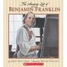 The Amazing Life of Benjamin Franklin