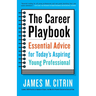 The Career Playbook: Essential Advice for Today's Aspiring Young Professional