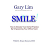 SMILE! How to Elevate Your Dental Practice By Empowering Your Office Team