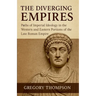 The Diverging Empires: Paths of Imperial Ideology in the Western and Eastern Portions of the Late Roman Empire
