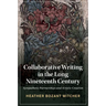 Collaborative Writing in the Long Nineteenth Century