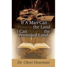 If a Man Can Possess the Land I Can Posses the Promised Land
