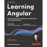 Learning Angular - Fifth Edition: A practical guide to building web applications with modern Angular