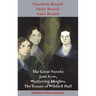 Charlotte Brontë, Emily Brontë and Anne Brontë: The Great Novels: Jane Eyre, Wuthering Heights, and The Tenant of Wildfell Hall