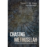 Chasing Methuselah: Theology, the Body, and Slowing Human Aging