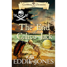 The End of Calico Jack: A Pirate Action Adventure Series for Young Adult Readers