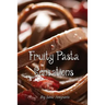 Fruity Pasta Sensations: Pasta Has Never Been So Exciting!