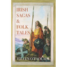 Irish Sagas & Folktales: A Beautifully Written Journey Through Ireland's Mythological Heritage