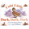 Cold Little Duck, Duck, Duck: A Springtime Book for Kids
