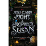 You Can't Fight A Prophecy, Susan: Welcome To Midlife Magic: Book Four