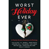 Worst Holiday Ever: A Family Drama Romance Anthology