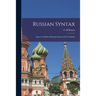 Russian Syntax: Aspects of Modern Russian Syntax and Vocabulary