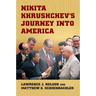 Nikita Khrushchev's Journey Into America