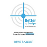 Better by Design: Your Best Collaboration Guide: How to Produce Better Outcomes with Well Designed Collaborations