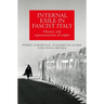 Internal Exile in Fascist Italy: History and Representations of Confino