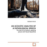 An Acoustic Analysis of a Pathological Speech