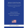 Small Business Innovation Research Grants Program (Us Cooperative State Research, Education, and Extension Service Regulation) (Csrees) (2018 Edition)