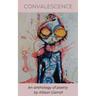 Convalescence: An anthology of poetry