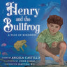 Henry and the Bullfrog: A Tale of Kindness
