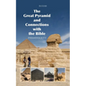 The Great Pyramid and Connections with the Bible: Pyramidology V