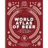 World Atlas of Beer: The Essential Guide to the Beers of the World