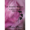 A Gentle Breeze: a collection of poetry