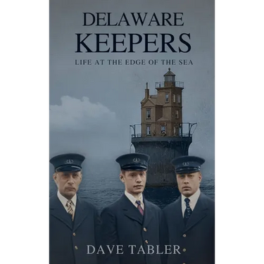 Delaware Keepers: Life at the Edge of the Sea