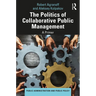 The Politics of Collaborative Public Management: A Primer