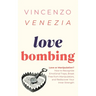 Love Bombing: Love or Manipulation? How to Recognize Emotional Traps, Break Free from Manipulators, and Rediscover Your Inner Strength