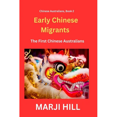 Early Chinese Migrants: The First Chinese Australians