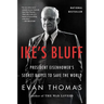 Ike's Bluff: President Eisenhower's Secret Battle to Save the World