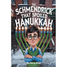 The Schmendrick that Spoiled Hanukkah