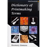 Dictionary of Printmaking Terms