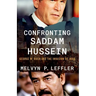 Confronting Saddam Hussein: George W. Bush and the Invasion of Iraq