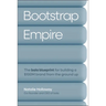 Bootstrap Empire: The Bala Blueprint for Building a $100m Brand from the Ground Up