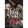 Until You
