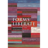 Forms Liberate: Reclaiming the Jurisprudence of Lon L Fuller