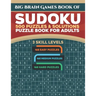 Big Brain Games Book of Sudoku: 500 Puzzles & Solutions, 3 skill levels, Easy, Medium and Hard Puzzles. Sudoku puzzle book for adults.: Easy Sudoku pu