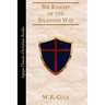 Sir Knight of the Splendid Way
