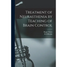Treatment of Neurasthenia by Teaching of Brain Control