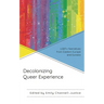 Decolonizing Queer Experience: LGBT+ Narratives from Eastern Europe and Eurasia