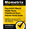 Psychiatric Mental Health Nurse Practitioner Exam Secrets Study Guide - Pmhnp Certification Review 2025-2026 with Practice Test Questions: [3rd Editio