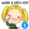 Where is Kate's Key?: The Letter K Book