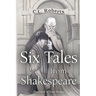 Six Tales From Shakespeare
