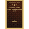 The Baptist Sunday School Standard Manual (1917)