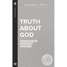 Truth About God: What Can We Know and How Can We Know It?