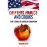 Grifters, Frauds, and Crooks: True Stories of American Corruption