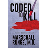 Coded to Kill: A Techno-Medical Thriller