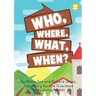 Who, Where, What, When?