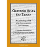 Oratorio Arias for Tenor: An anthology of 58 arias from oratorios for tenor